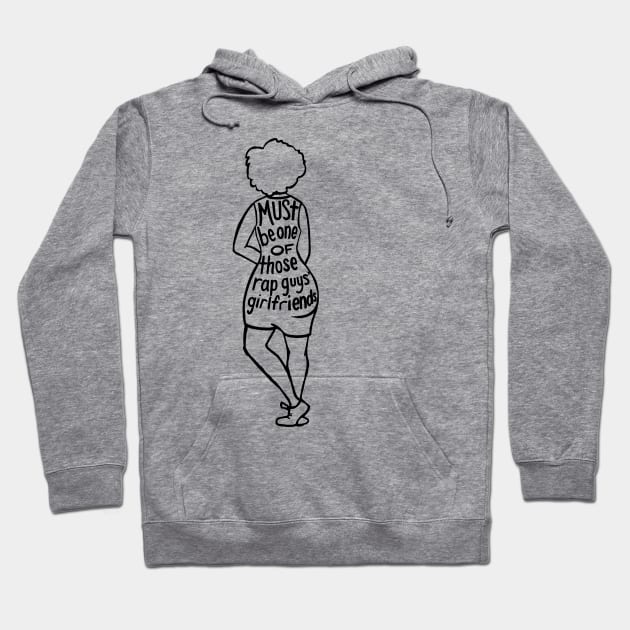 Rap guys’ girlfriend (blk) Hoodie by That ART Lady